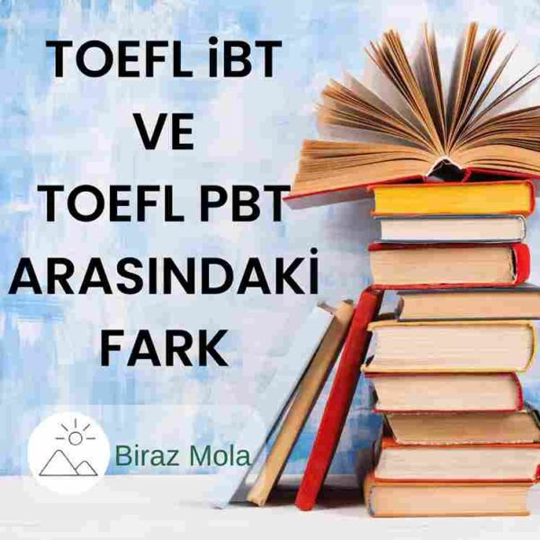 TOEFL iBT ve TOEFL PBT Arasındaki Fark